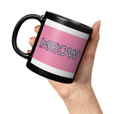 Black 11oz Ceramic Mug with Pink MEOW Design for all Cat Lovers!