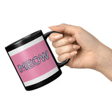 Black 11oz Ceramic Mug with Pink MEOW Design for all Cat Lovers!